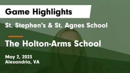 St. Stephen's & St. Agnes School vs The Holton-Arms School Game Highlights - May 2, 2023