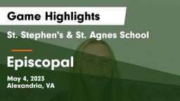 St. Stephen's & St. Agnes School vs Episcopal  Game Highlights - May 4, 2023