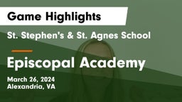 St. Stephen's & St. Agnes School vs Episcopal Academy Game Highlights - March 26, 2024