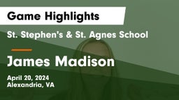 St. Stephen's & St. Agnes School vs James Madison  Game Highlights - April 20, 2024