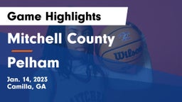 Mitchell County  vs Pelham  Game Highlights - Jan. 14, 2023
