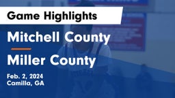 Mitchell County  vs Miller County Game Highlights - Feb. 2, 2024