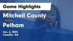 Mitchell County  vs Pelham  Game Highlights - Jan. 6, 2024