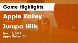 Apple Valley  vs Jurupa Hills  Game Highlights - Nov. 18, 2023