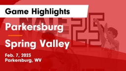 Parkersburg  vs Spring Valley  Game Highlights - Feb. 7, 2023