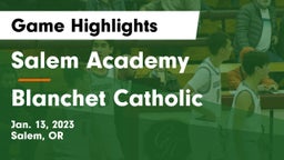 Salem Academy  vs Blanchet Catholic  Game Highlights - Jan. 13, 2023