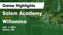Salem Academy  vs Willamina  Game Highlights - Feb. 1, 2023