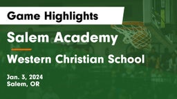 Salem Academy  vs Western Christian School Game Highlights - Jan. 3, 2024