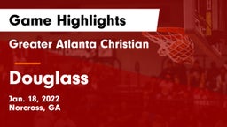 Greater Atlanta Christian  vs Douglass  Game Highlights - Jan. 18, 2022