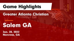 Greater Atlanta Christian  vs Salem  GA Game Highlights - Jan. 28, 2022