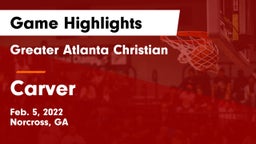 Greater Atlanta Christian  vs Carver  Game Highlights - Feb. 5, 2022