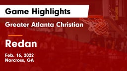 Greater Atlanta Christian  vs Redan  Game Highlights - Feb. 16, 2022