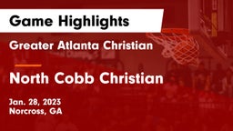Greater Atlanta Christian  vs North Cobb Christian  Game Highlights - Jan. 28, 2023