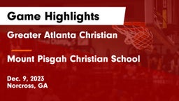 Greater Atlanta Christian  vs Mount Pisgah Christian School Game Highlights - Dec. 9, 2023