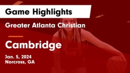 Greater Atlanta Christian  vs Cambridge  Game Highlights - Jan. 5, 2024