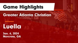 Greater Atlanta Christian  vs Luella  Game Highlights - Jan. 6, 2024