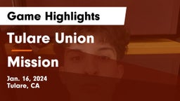 Tulare Union  vs Mission  Game Highlights - Jan. 16, 2024