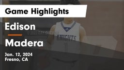 Edison  vs Madera Game Highlights - Jan. 12, 2024