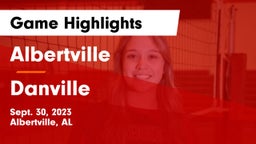 Albertville  vs Danville  Game Highlights - Sept. 30, 2023