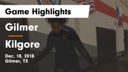 Gilmer  vs Kilgore  Game Highlights - Dec. 18, 2018