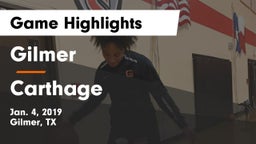 Gilmer  vs Carthage  Game Highlights - Jan. 4, 2019
