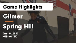 Gilmer  vs Spring Hill  Game Highlights - Jan. 8, 2019