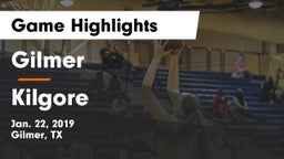 Gilmer  vs Kilgore  Game Highlights - Jan. 22, 2019