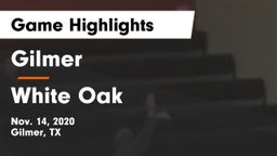 Gilmer  vs White Oak  Game Highlights - Nov. 14, 2020