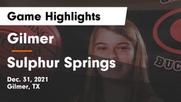 Gilmer  vs Sulphur Springs  Game Highlights - Dec. 31, 2021