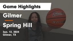 Gilmer  vs Spring Hill  Game Highlights - Jan. 12, 2024