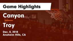 Canyon  vs Troy Game Highlights - Dec. 8, 2018