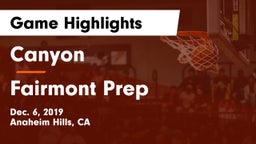 Canyon  vs Fairmont Prep  Game Highlights - Dec. 6, 2019