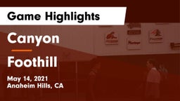 Canyon  vs Foothill  Game Highlights - May 14, 2021