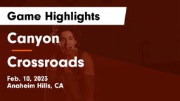 Canyon  vs Crossroads Game Highlights - Feb. 10, 2023