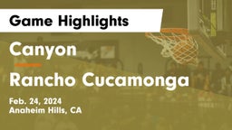 Canyon  vs Rancho Cucamonga  Game Highlights - Feb. 24, 2024
