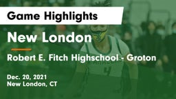 New London  vs Robert E. Fitch Highschool - Groton Game Highlights - Dec. 20, 2021