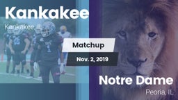 Matchup: Kankakee  vs. Notre Dame  2019