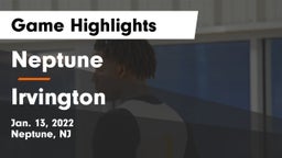 Neptune  vs Irvington  Game Highlights - Jan. 13, 2022