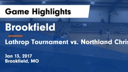 Brookfield  vs Lathrop Tournament vs. Northland Christian Game Highlights - Jan 13, 2017