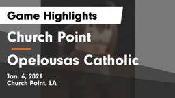Church Point  vs Opelousas Catholic  Game Highlights - Jan. 6, 2021
