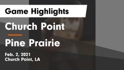 Church Point  vs Pine Prairie  Game Highlights - Feb. 2, 2021