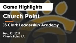 Church Point  vs JS Clark Leadership Academy  Game Highlights - Dec. 22, 2022