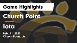 Church Point  vs Iota  Game Highlights - Feb. 11, 2023