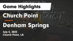 Church Point  vs Denham Springs  Game Highlights - July 5, 2023