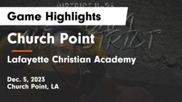 Church Point  vs Lafayette Christian Academy  Game Highlights - Dec. 5, 2023