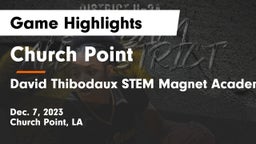 Church Point  vs David Thibodaux STEM  Magnet Academy Game Highlights - Dec. 7, 2023