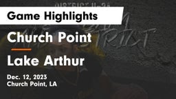 Church Point  vs Lake Arthur  Game Highlights - Dec. 12, 2023