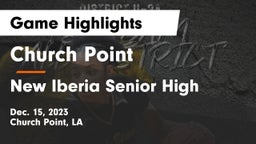 Church Point  vs New Iberia Senior High Game Highlights - Dec. 15, 2023