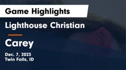 Lighthouse Christian  vs Carey  Game Highlights - Dec. 7, 2023