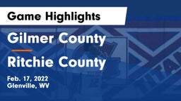 Gilmer County  vs Ritchie County  Game Highlights - Feb. 17, 2022
